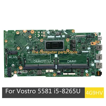 Възстановена За Dell Vostro 5581 дънна Платка на лаптоп i5-8265U процесор 4G9HV 04G9HV CN-04G9HV 17859-1 DDR4